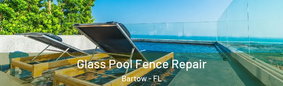  Glass Pool Fence Repair Bartow - FL